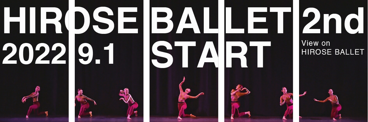 HIROSE BALLET 2nd 2022.9.1 START - view on hirose ballet -